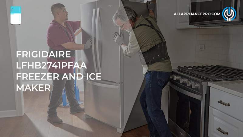 Frigidaire LFHB2741PFAA Freezer and Ice Maker